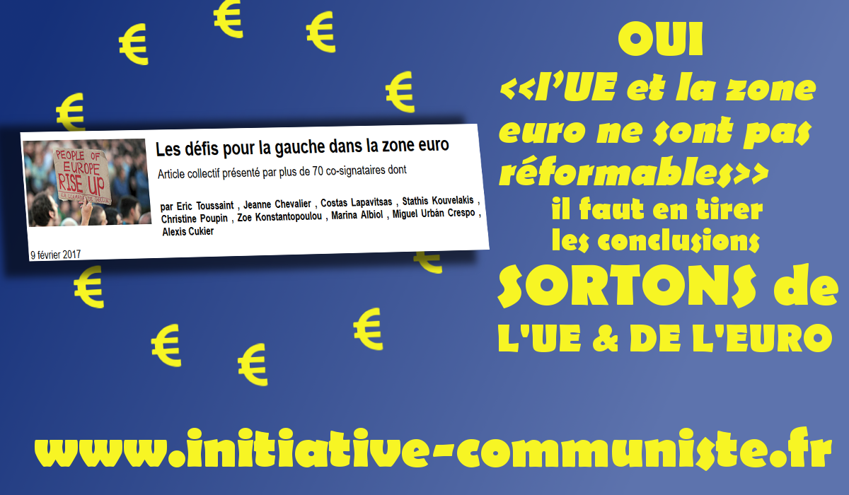 « l’UE et la zone euro ne sont pas réformables. » 70 personnalités de toute l’Europe donnent raison au PRCF !