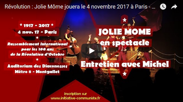 Le 4/11/17 Jolie Môme spectacle à Paris pour les 100 ans de la Révolution d&rsquo;Octobre ! entretien #vidéo
