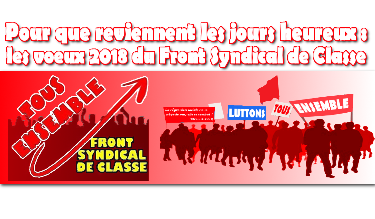 Qu&rsquo;adviennent enfin les jours heureux : les vœux du Front Syndical de Classe #FSC