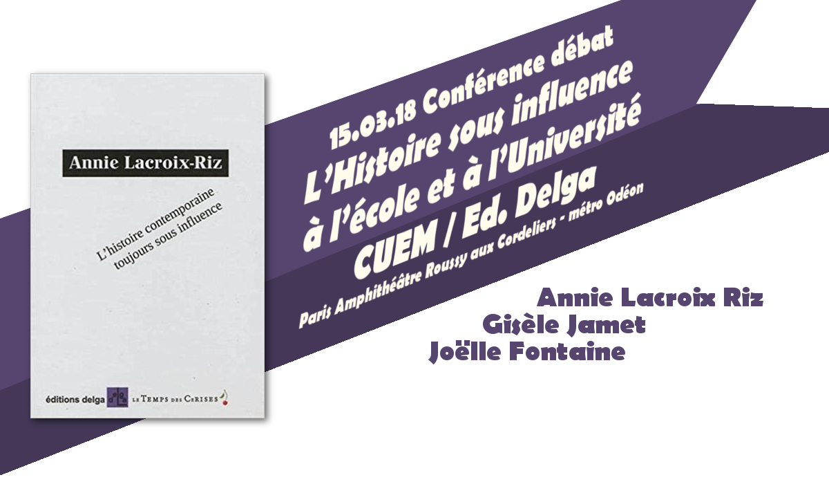 Paris 15.03.18 : L&rsquo;Histoire sous influence à l&rsquo;école et l&rsquo;Université [Conférence – A Lacroix-Riz]