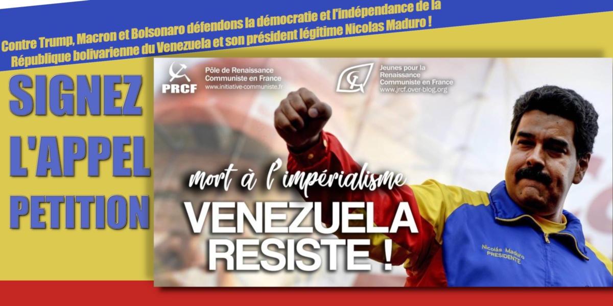 Signez la pétition : Contre Trump, Macron et Bolsonaro défendons la démocratie et l&rsquo;indépendance de la République bolivarienne du Venezuela et son président légitime Nicolas Maduro !