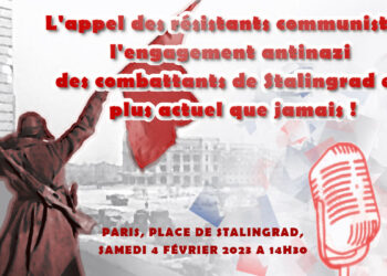 L&rsquo;appel des résistants communistes : l&rsquo;engagement antinazi des combattants de Stalingrad est plus actuel que jamais ! [80e anniversaire de Stalingrad – 4/02 – Paris ]