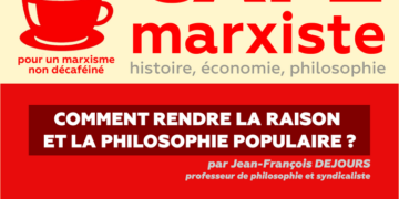 Comment rendre la raison – et la philosophie – populaire ? par JF Dejours [Café Marxiste Paris 14/01 14h30]