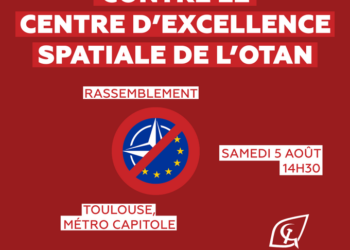 5 Aout : à Toulouse avec les JRCF, mobilisation pacifique contre le centre d&rsquo;excellence spatiale de l&rsquo;OTAN