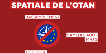 5 Aout : à Toulouse avec les JRCF, mobilisation pacifique contre le centre d&rsquo;excellence spatiale de l&rsquo;OTAN