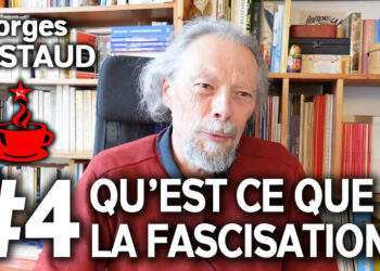 Qu&rsquo;est-ce que la fascisation ? Pourquoi l&rsquo;extrême droite devient hégémonique ? [Nouvel Episode – la série d&rsquo;été marxiste]