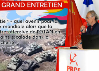 Le grand entretien de la rentrée avec Georges Gastaud [ partie 1 – quel avenir pour la paix mondiale alors que la contre-offensive de l&rsquo;OTAN en Ukraine escalade dans la boucherie ]