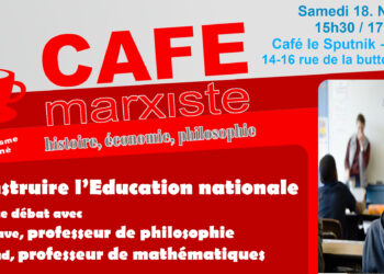 Conférence : Reconstruire l&rsquo;Education Nationale [Café Marxiste 18/11 -14h30 – Paris]