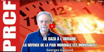 De Gaza à l&rsquo;Ukraine, la défense de la paix mondiale est indivisible – par Georges Gastaud