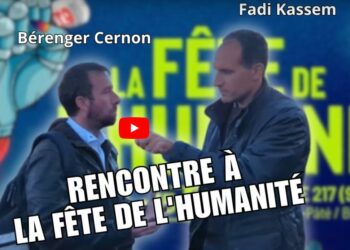 Construire la résistance populaire et l&rsquo;alternative politique : à la fête de l&rsquo;Humanité la discussion entre Bérenger Cernon député LFI et Fadi Kassem (PRCF) [vidéo]
