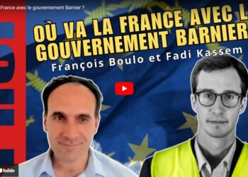 Où va la France avec le gouvernement Barnier ? l&rsquo;entretien avec François Boulo et Fadi Kassem