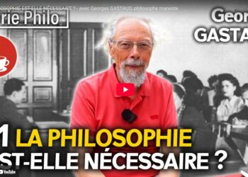 La philosophie est-elle nécessaire ? avec Georges Gastaud [La série de l&rsquo;été]