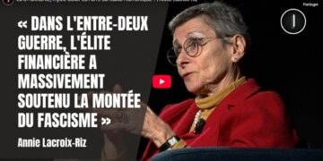 L&rsquo;élite financière a massivement soutenu la montée du fascisme, ou comment l&rsquo;histoire est censurée  [ Annie Lacroix-Riz ]