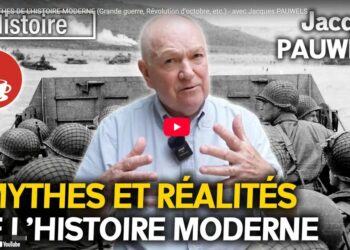 LES MYTHES DE L&rsquo;HISTOIRE MODERNE (Grande guerre, Révolution d&rsquo;octobre, etc.) – avec Jacques PAUWELS