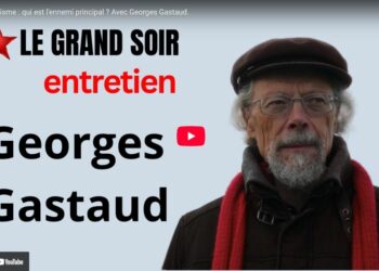 Impérialisme : qui est l&rsquo;ennemi principal ? Georges Gastaud invité de legrandsoir.info