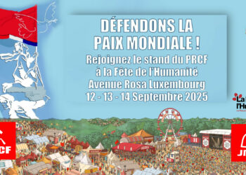 Les communistes à la Fête de l&rsquo;Humanité : le stand du PRCF, des JRCF à la  # Fetedelhuma 2025  [ 12 -14 sept.  #fetedelhumanite]