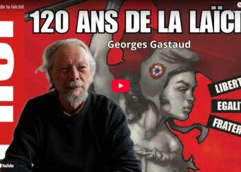 120 ans de la laïcité : Georges Gastaud et le PRCF rappellent l&rsquo;importance de la lutte contre les oppressions et les ennemis de la laïcité [ #Loide1905 #Loi1905 ]