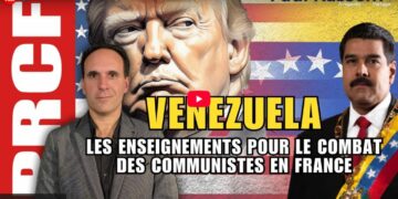 Venezuela : Les enseignements pour le combat des communistes en France [Vidéo par Fadi Kassem]