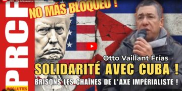 Solidarité avec Cuba : brisons les chaînes de l&rsquo;axe impérialiste – la prise de parole à Paris de Gilda Landini (PRCF), les informations de l&rsquo;ambassadeur Otto Vaillant Frias
