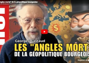 Les « angles morts » de la géopolitique bourgeoise – par Georges Gastaud