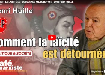 Comment la laïcité est-elle détournée ? [ Henri Huille – Libre Pensée ]