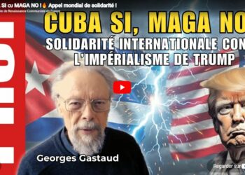 CUBA SI, MAGA NO ! Appel mondial de solidarité !