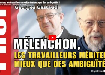 Mélenchon, les travailleurs méritent mieux que des ambiguïtés !