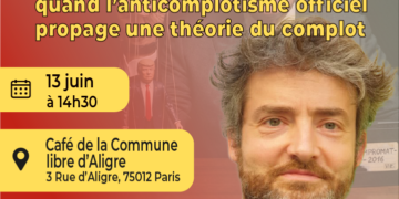 [13 juin – Paris] Quand l’anticomplotisme officiel propage une théorie du complot – avec Laurent Dauré [ @cafe_marxiste]