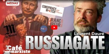 Russiagate : quand l’anticomplotisme officiel propage une théorie du complot – Laurent Dauré [ Cafémarxiste]