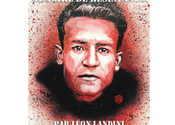 Mémoire de résistants : 30 mai le Souvenir Français inaugure le lancement du livre de Léon Landini, un outil pour poursuivre le combat de classe de la Résistance