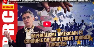 Annie Lacroix-Riz : impérialisme américain et conquête du mouvement ouvrier européen depuis la première guerre mondiale