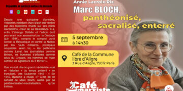 Paris – Samedi 05/09 – Annie Lacroix Riz – Marc Bloch, panthéonisé, sacralisé, enterré [Conférence]