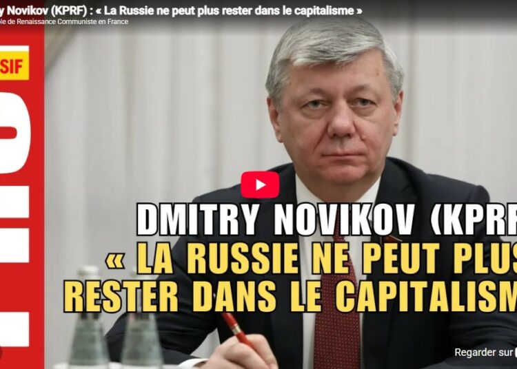 Danger pour la paix mondiale, menace pour la Russie, une solution le socialisme  [ L&rsquo;entretien exclusif complet avec Dmitry Noviko (KPRF) en vidéo, ses traductions multilingues ]