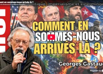 Comment en sommes-nous arrivés là ? [Géopolitique, impérialisme, exterminisme : réfléchir avec Georges Gastaud]