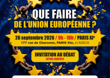 Que faire de l&rsquo;Union Européenne ? le grand débat à Paris !  [Avec Fadi Kassem, Bérenger Cernon, Jean Michel Toulouse, Danièle Goussot, Régis Chamagne, Michelle Dessenne, Mathieu Bolle Redat, Jacques Nikonoff, Jean Paul Delescaut…]