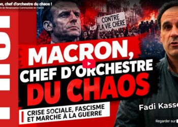 Macron chef d&rsquo;orchestre du chaos : crise sociale, fascisme et marche à la guerre – [Fadi Kassem – Vidéo]